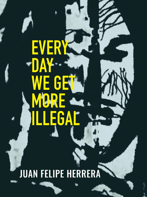 Cover image for Every Day We Get More Illegal